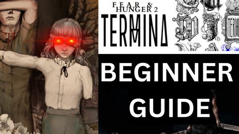 fear and hunger 2 termina guide